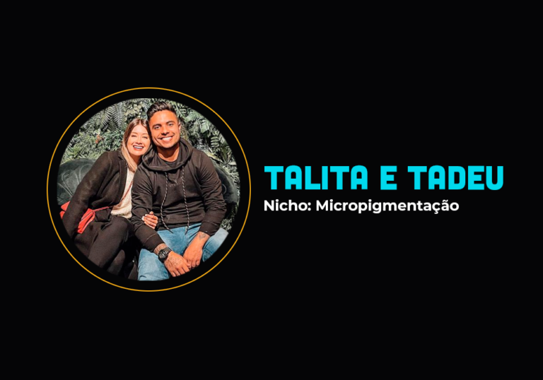 O casal que fez R$117 mil no nicho de micropigmentação de sobrancelha – Talita e Tadeu
