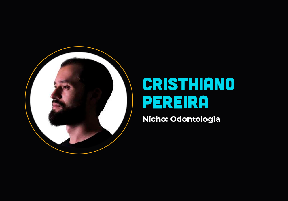 Ele fez o 6em4 com o nicho de odontologia – Cristhiano Pereira