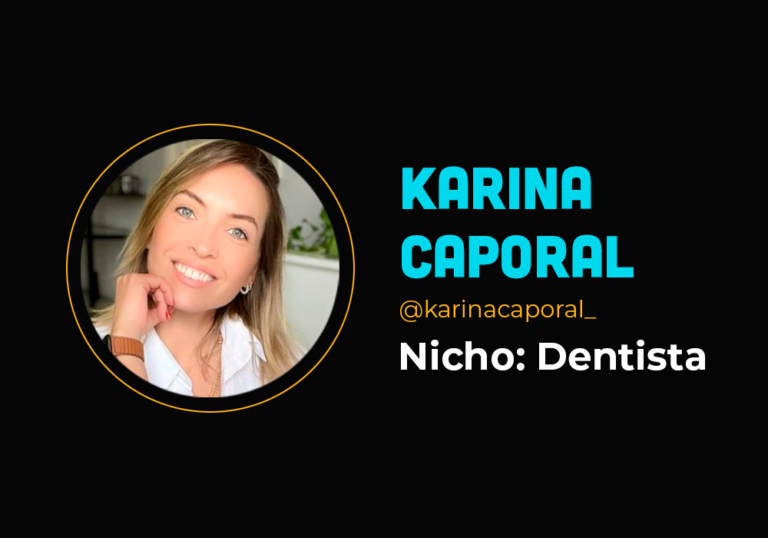 Ela fez 6 em 7 no nicho de odontologia- Karina Caporal