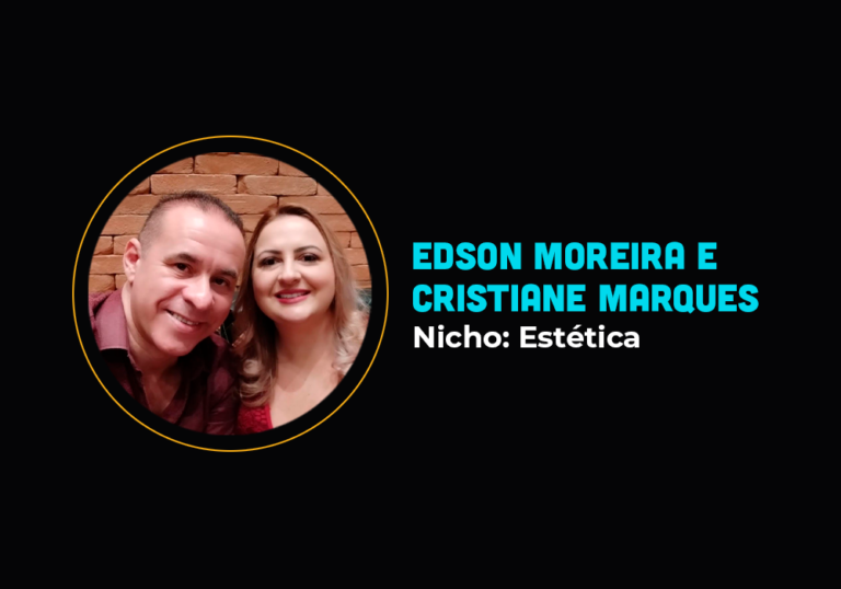 Eles faturaram R$ 132 mil no nicho de estética – Edson Moreira e Cristiane Marques