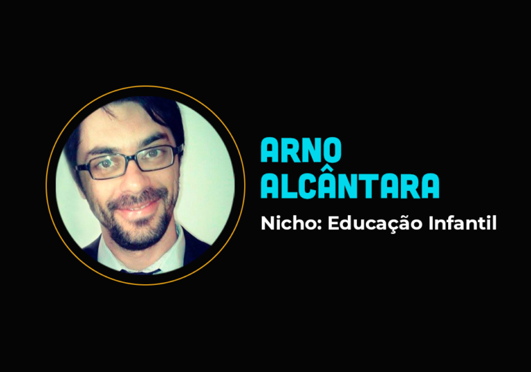 Mais de R$ 300 mil no nicho de educação infantil – Arno Alcântara