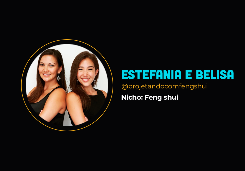 Mais de R$ 150 mil no nicho de Feng Shui – Estefania e Belisa